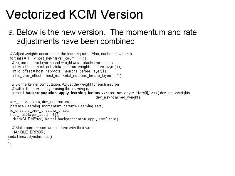 Vectorized KCM Version a. Below is the new version. The momentum and rate adjustments