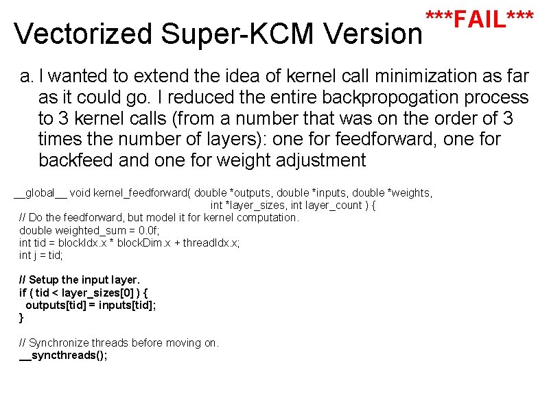 Vectorized Super-KCM Version ***FAIL*** a. I wanted to extend the idea of kernel call