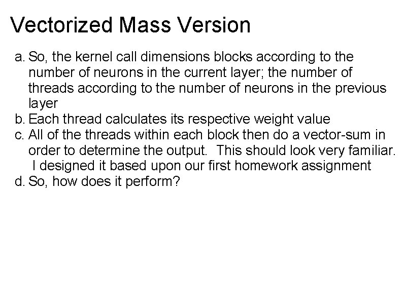 Vectorized Mass Version a. So, the kernel call dimensions blocks according to the number