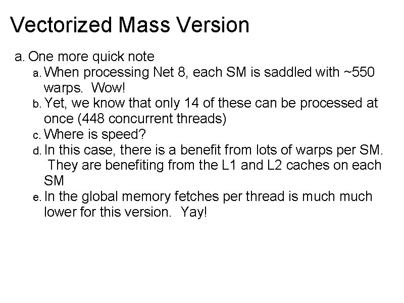 Vectorized Mass Version a. One more quick note a. When processing Net 8, each