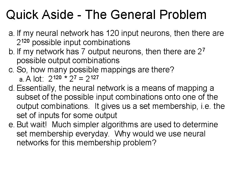 Quick Aside - The General Problem a. If my neural network has 120 input