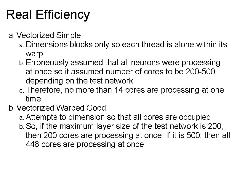 Real Efficiency a. Vectorized Simple a. Dimensions blocks only so each thread is alone