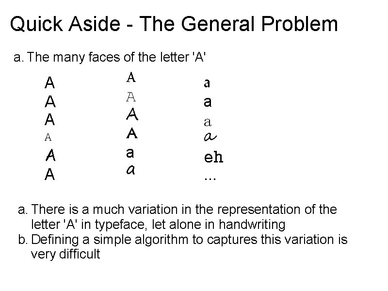 Quick Aside - The General Problem a. The many faces of the letter 'A'