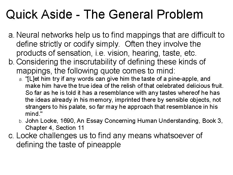 Quick Aside - The General Problem a. Neural networks help us to find mappings