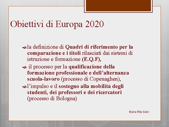 Obiettivi di Europa 2020 la definizione di Quadri di riferimento per la comparazione e