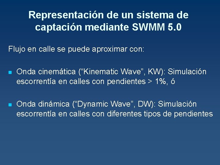 Representación de un sistema de captación mediante SWMM 5. 0 Flujo en calle se