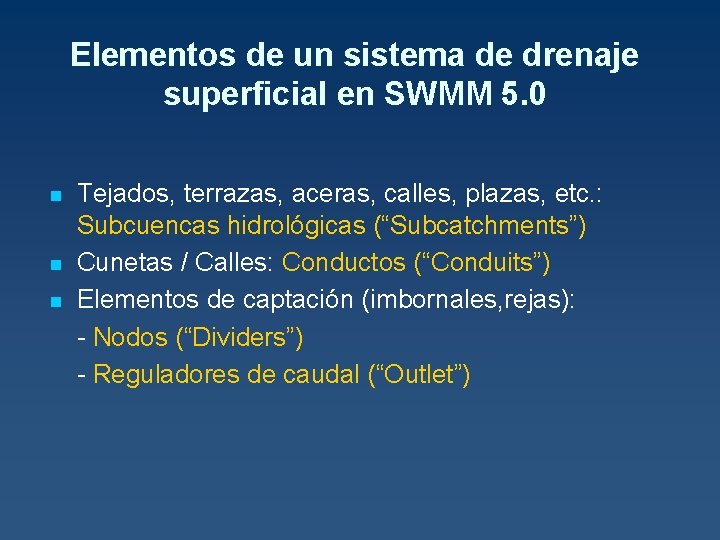 Elementos de un sistema de drenaje superficial en SWMM 5. 0 n n n