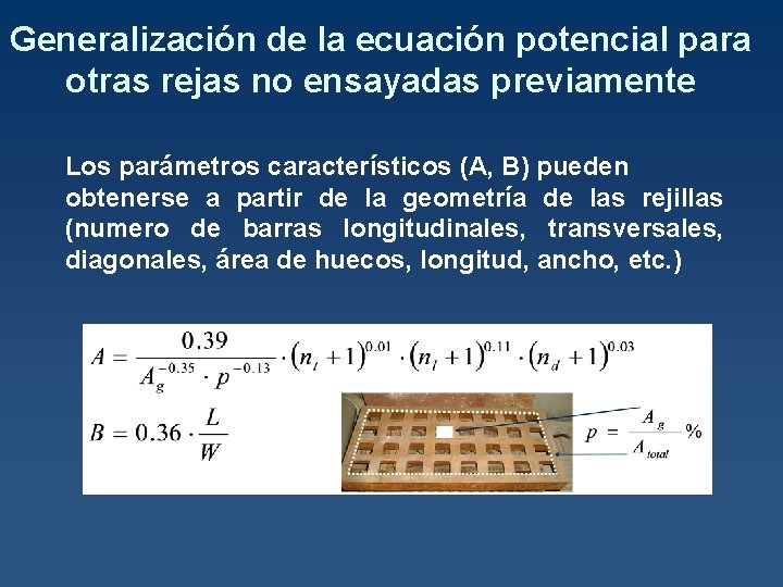 Generalización de la ecuación potencial para otras rejas no ensayadas previamente Los parámetros característicos