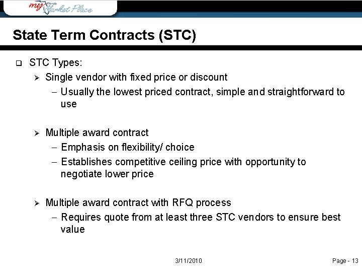State Term Contracts (STC) q STC Types: Ø Single vendor with fixed price or