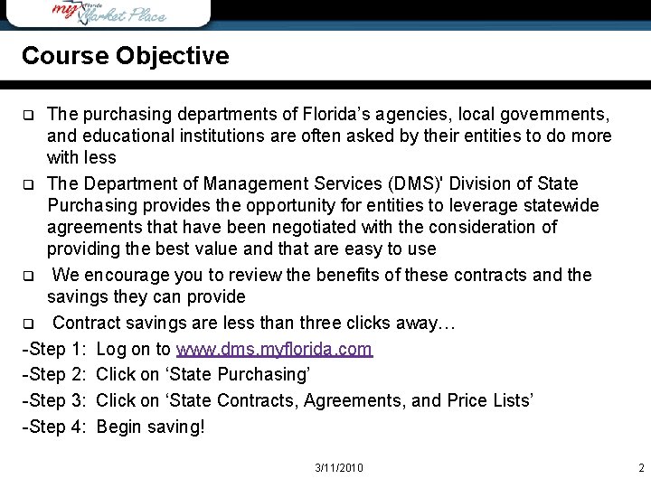 Course Objective The purchasing departments of Florida’s agencies, local governments, and educational institutions are