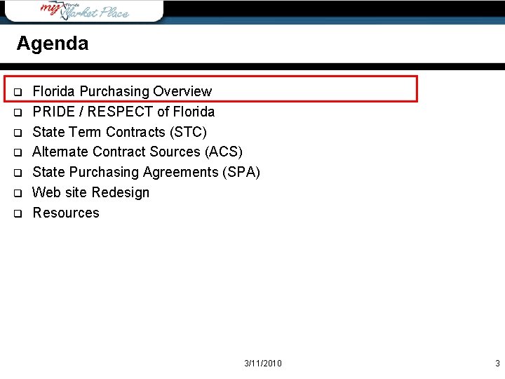 Agenda q q q q Florida Purchasing Overview PRIDE / RESPECT of Florida State