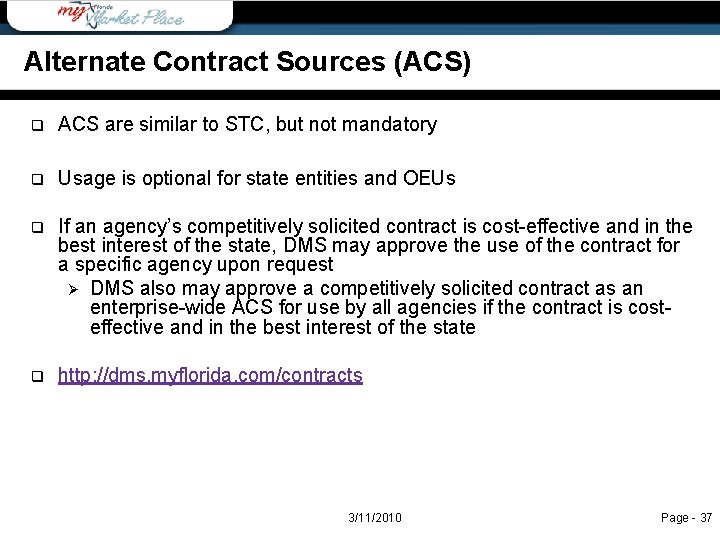 Alternate Contract Sources (ACS) q ACS are similar to STC, but not mandatory q