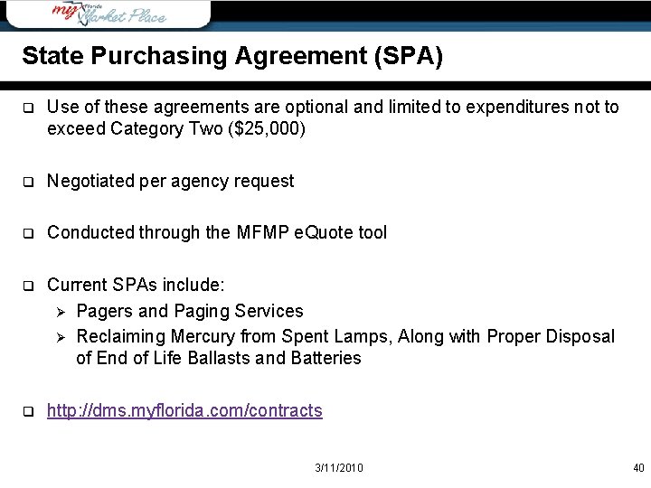 State Purchasing Agreement (SPA) q Use of these agreements are optional and limited to