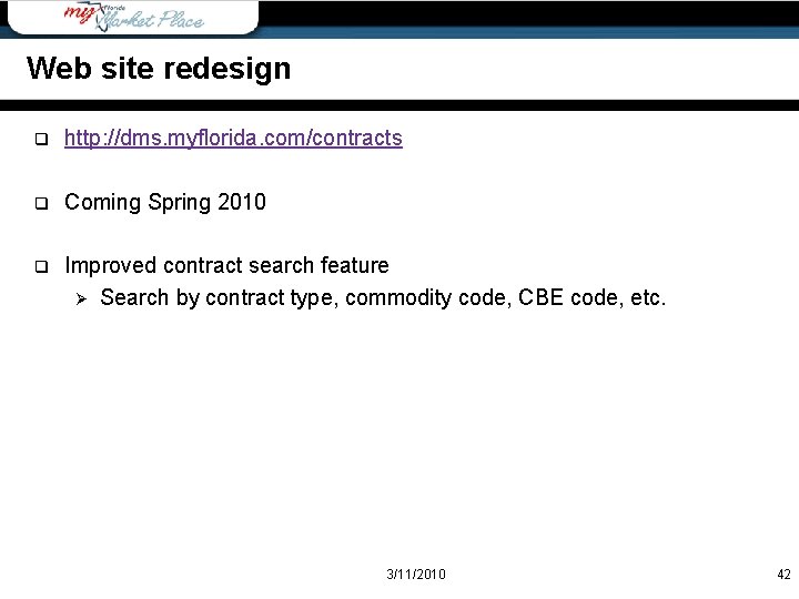 Web site redesign q http: //dms. myflorida. com/contracts q Coming Spring 2010 q Improved