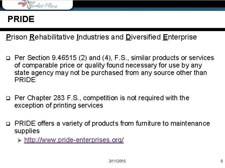 PRIDE Prison Rehabilitative Industries and Diversified Enterprise q Per Section 9. 46515 (2) and
