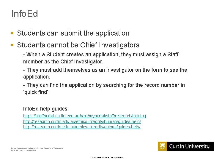 Info. Ed § Students can submit the application § Students cannot be Chief Investigators