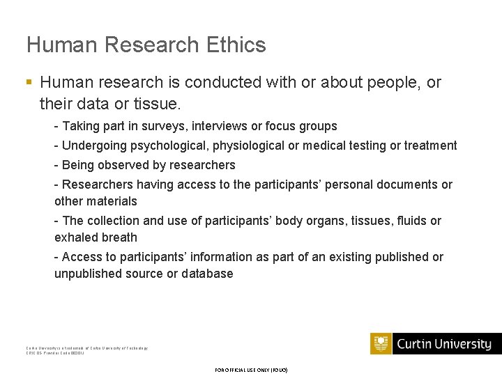 Human Research Ethics § Human research is conducted with or about people, or their