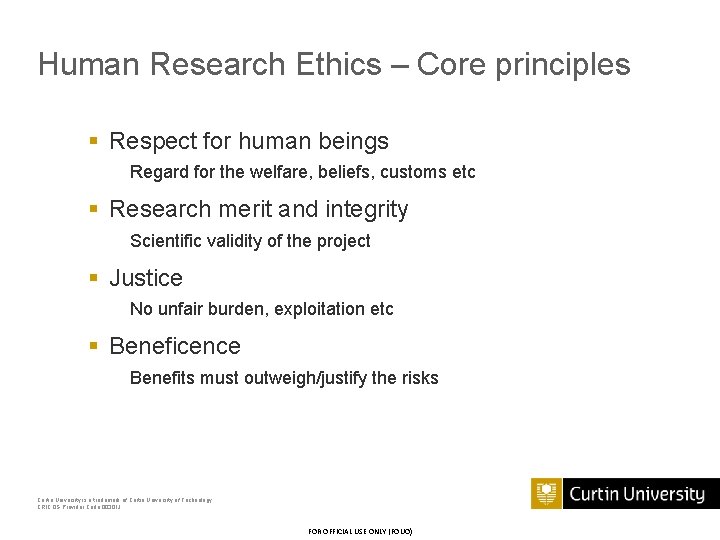 Human Research Ethics – Core principles § Respect for human beings Regard for the