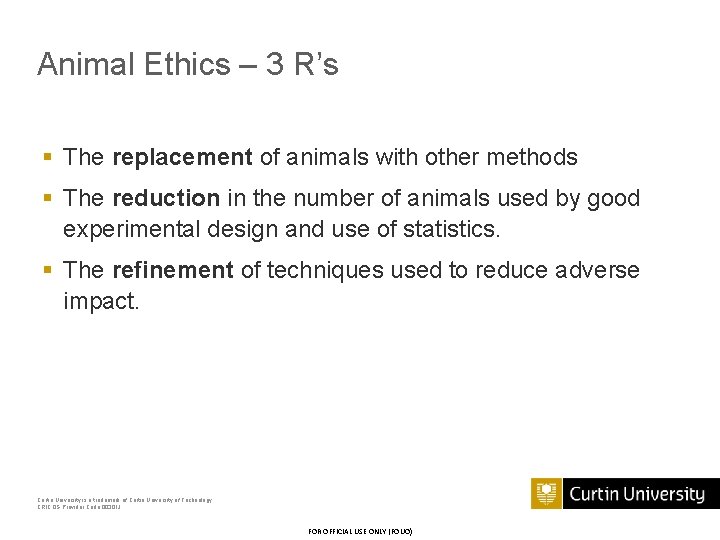Animal Ethics – 3 R’s § The replacement of animals with other methods §