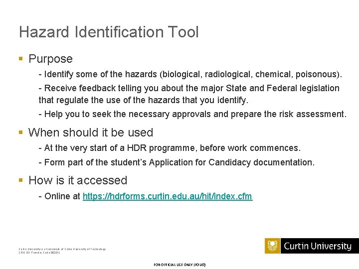 Hazard Identification Tool § Purpose - Identify some of the hazards (biological, radiological, chemical,