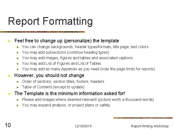 Report Formatting n Feel free to change up (personalize) the template n n n