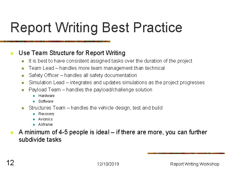 Report Writing Best Practice n Use Team Structure for Report Writing n n n