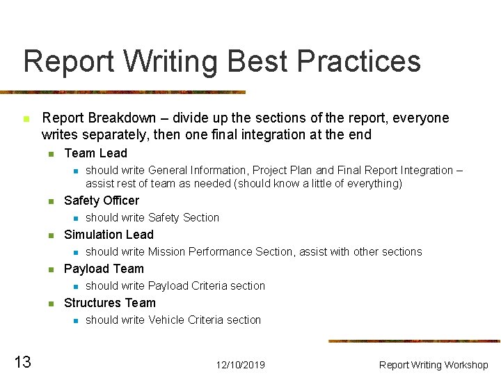 Report Writing Best Practices n Report Breakdown – divide up the sections of the