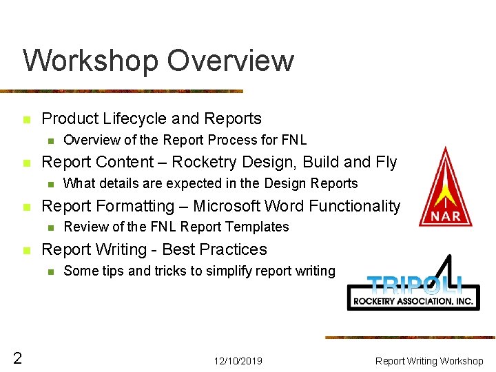 Workshop Overview n Product Lifecycle and Reports n n Report Content – Rocketry Design,