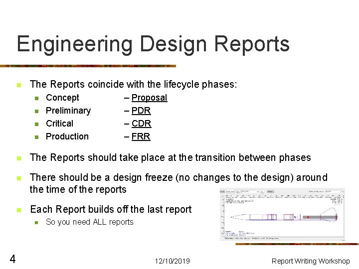 Engineering Design Reports n The Reports coincide with the lifecycle phases: n n –
