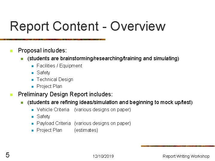 Report Content - Overview n Proposal includes: n (students are brainstorming/researching/training and simulating) n
