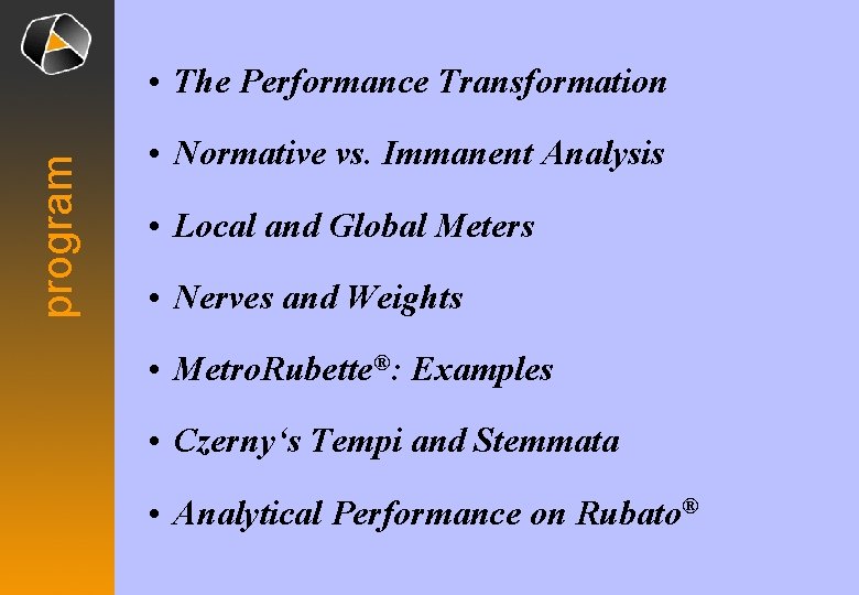 program • The Performance Transformation • Normative vs. Immanent Analysis • Local and Global