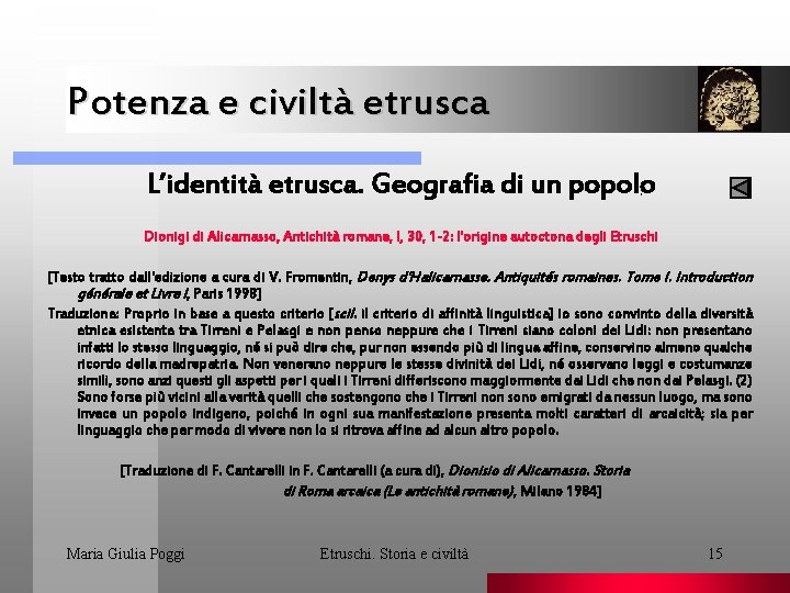 Potenza e civiltà etrusca L’identità etrusca. Geografia di un popolo. Dionigi di Alicarnasso, Antichità