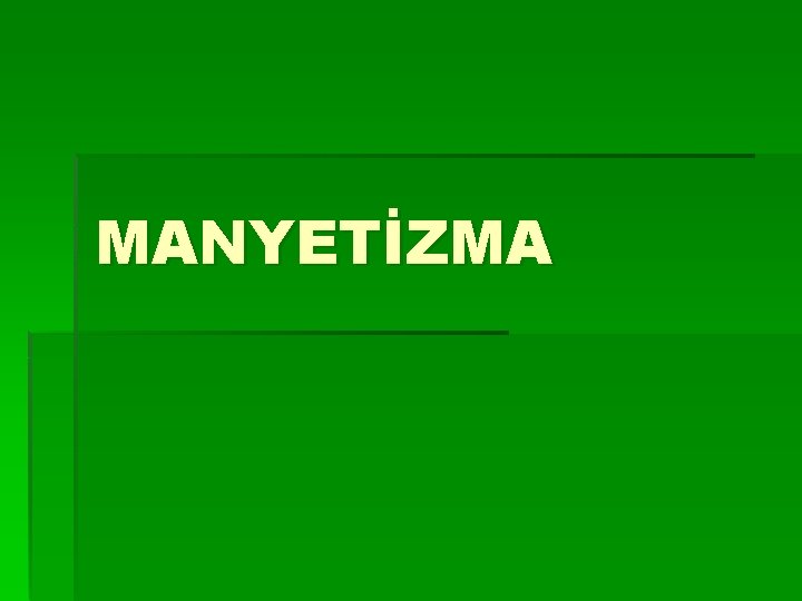 MANYETİZMA 