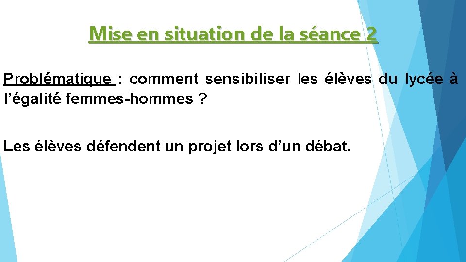 Mise en situation de la séance 2 Problématique : comment sensibiliser les élèves du