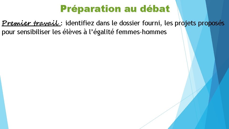 Préparation au débat Premier travail : identifiez dans le dossier fourni, les projets proposés