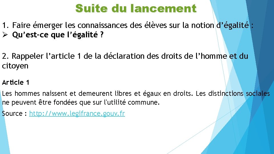 Suite du lancement 1. Faire émerger les connaissances des élèves sur la notion d’égalité