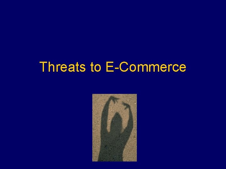 Threats to E-Commerce 