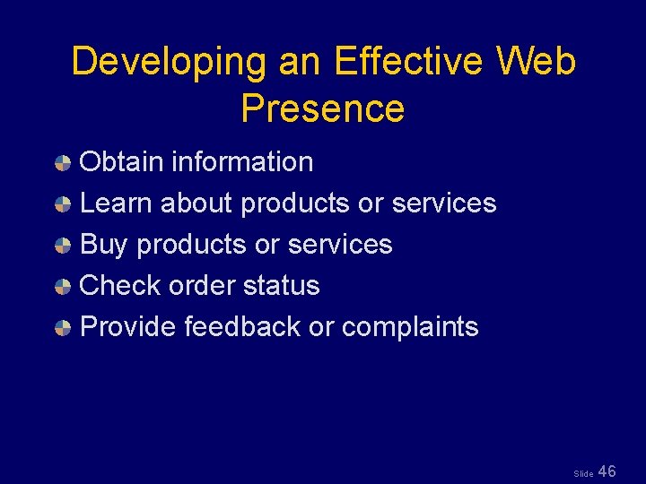 Developing an Effective Web Presence Obtain information Learn about products or services Buy products