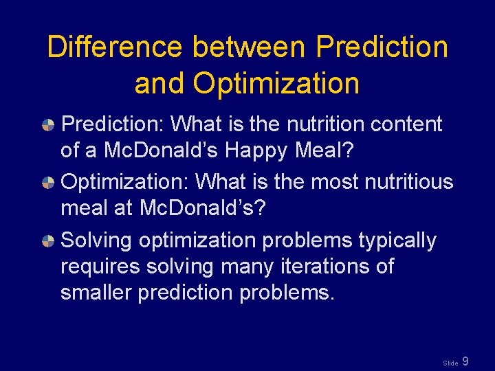 Difference between Prediction and Optimization Prediction: What is the nutrition content of a Mc.