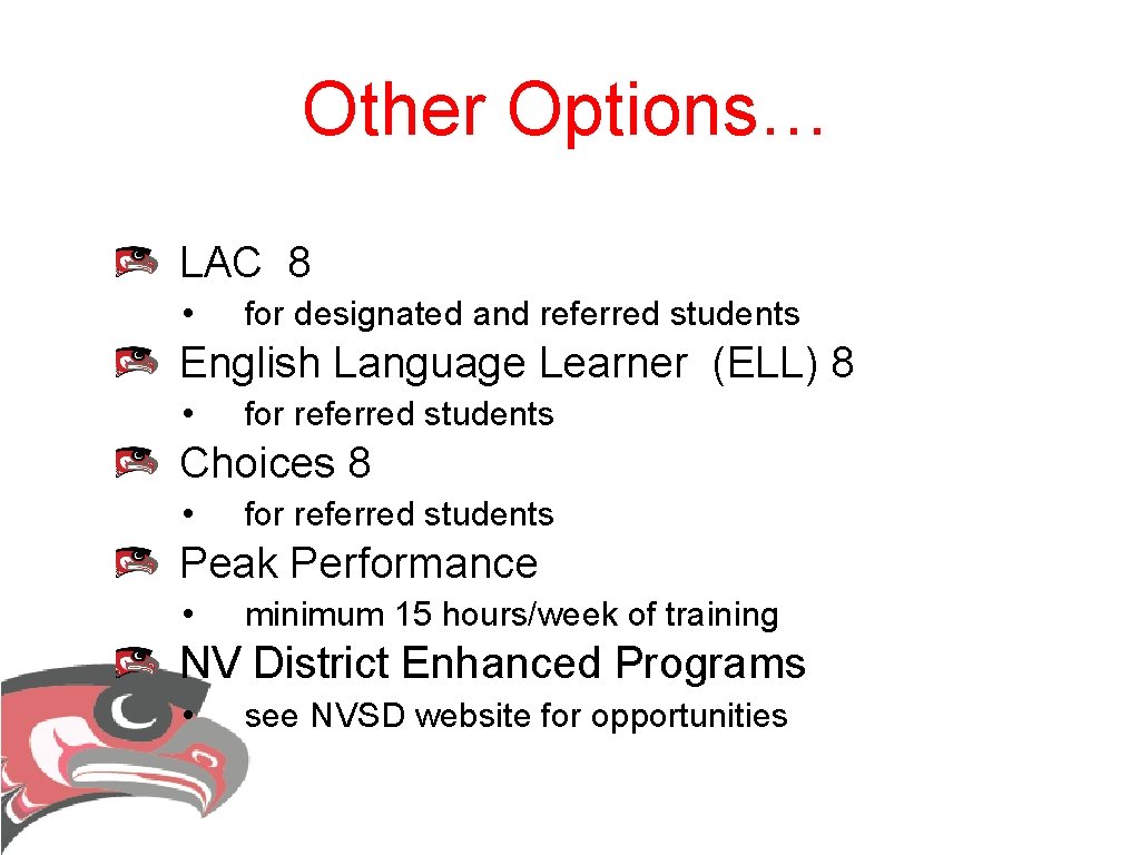 Other Options… LAC 8 • for designated and referred students English Language Learner (ELL) Other Options… LAC 8 • for designated and referred students English Language Learner (ELL)