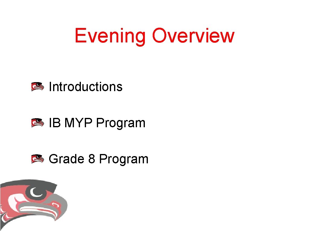 Evening Overview Introductions IB MYP Program Grade 8 Program Evening Overview Introductions IB MYP Program Grade 8 Program