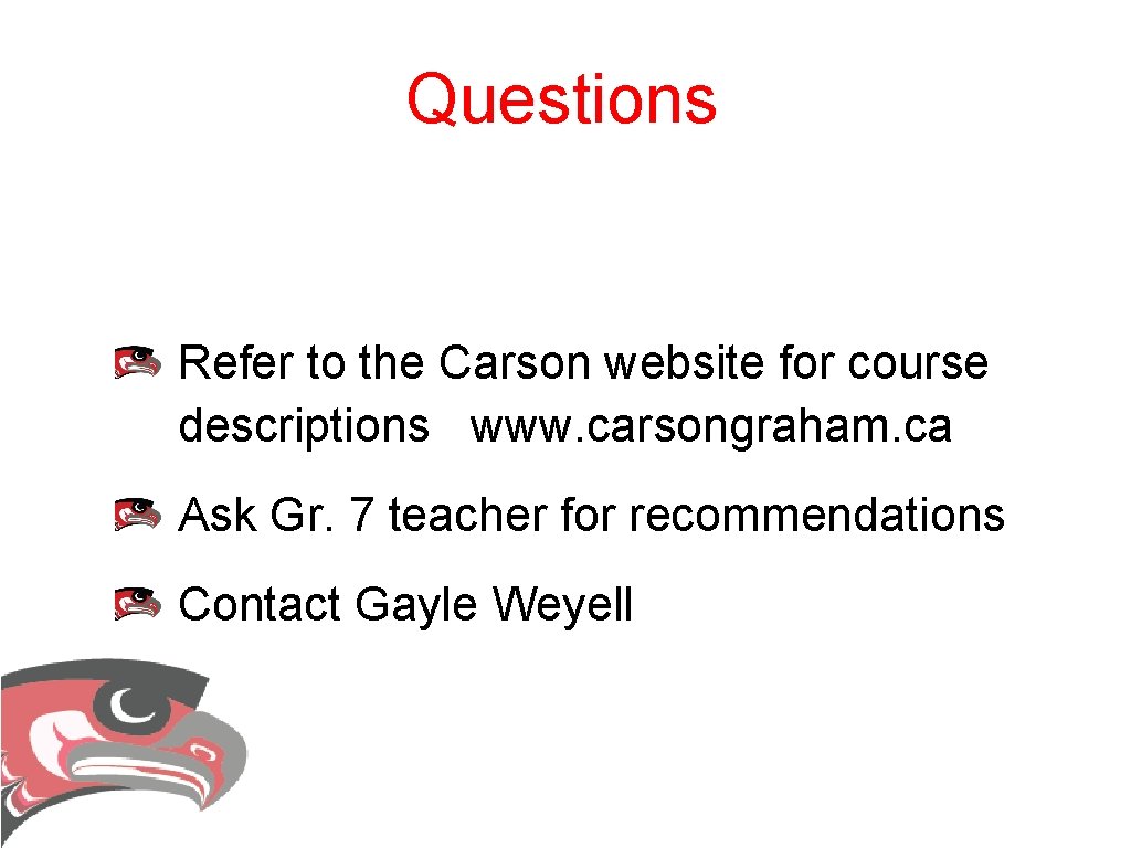 Questions Refer to the Carson website for course descriptions www. carsongraham. ca Ask Gr. Questions Refer to the Carson website for course descriptions www. carsongraham. ca Ask Gr.