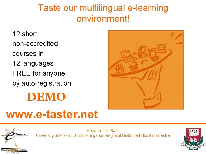 Taste our multilingual e-learning environment! 12 short, non-accredited courses in 12 languages FREE for