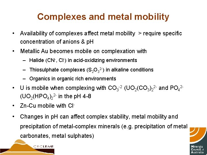 Complexes and metal mobility • Availability of complexes affect metal mobility > require specific