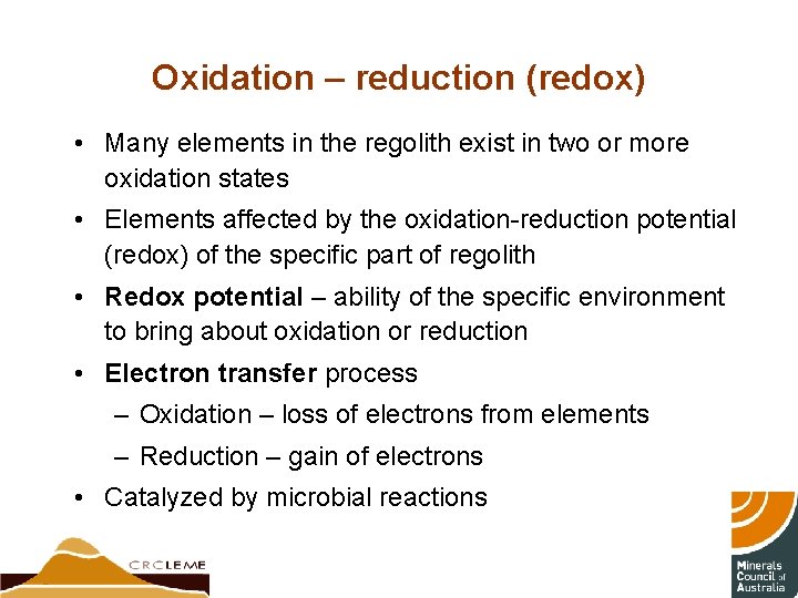 Oxidation – reduction (redox) • Many elements in the regolith exist in two or