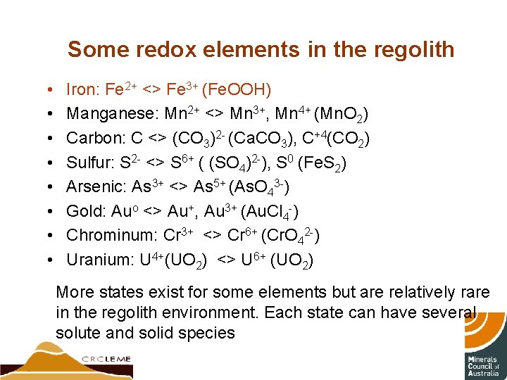 Some redox elements in the regolith • • Iron: Fe 2+ <> Fe 3+
