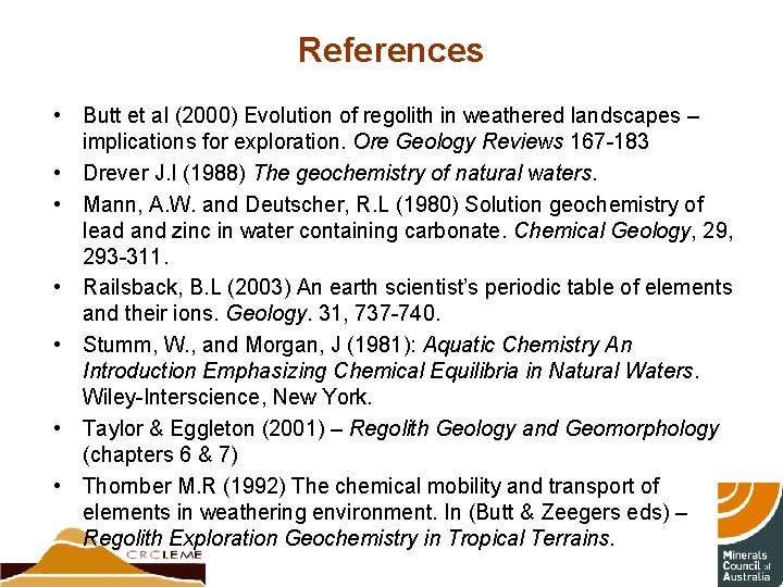 References • Butt et al (2000) Evolution of regolith in weathered landscapes – implications