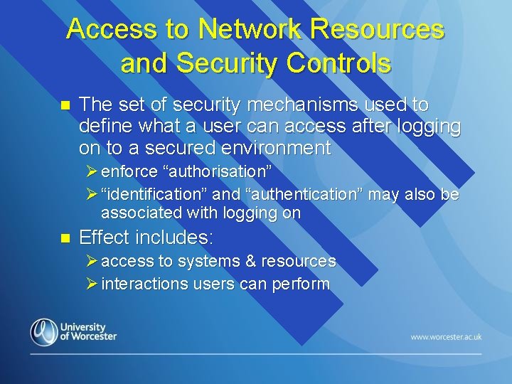 Access to Network Resources and Security Controls n The set of security mechanisms used