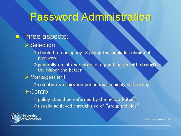 Password Administration n Three aspects: Ø Selection » should be a company IS policy