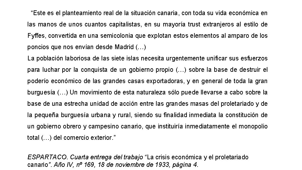  “Este es el planteamiento real de la situación canaria, con toda su vida